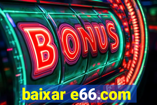 baixar e66.com